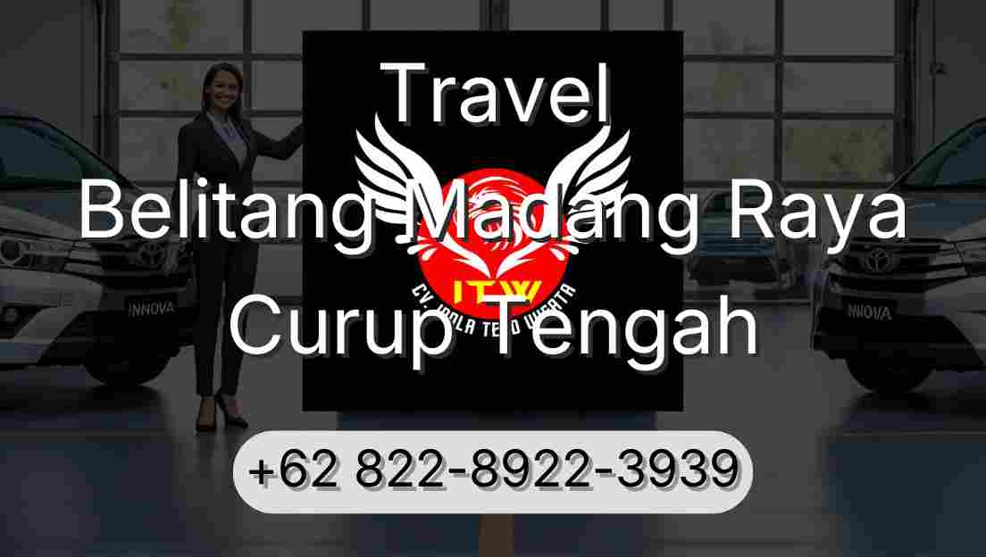 Travel Belitang Madang Raya Curup Tengah