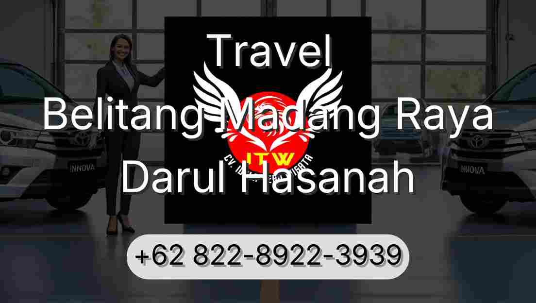 Travel Belitang Madang Raya Darul Hasanah