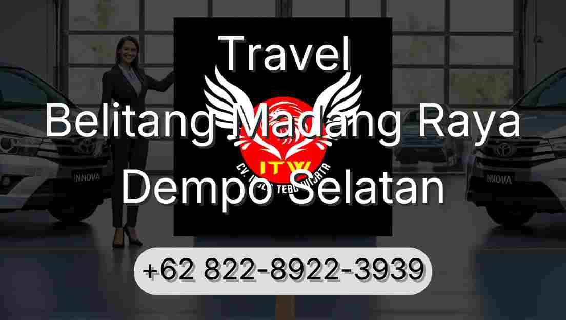 Travel Belitang Madang Raya Dempo Selatan