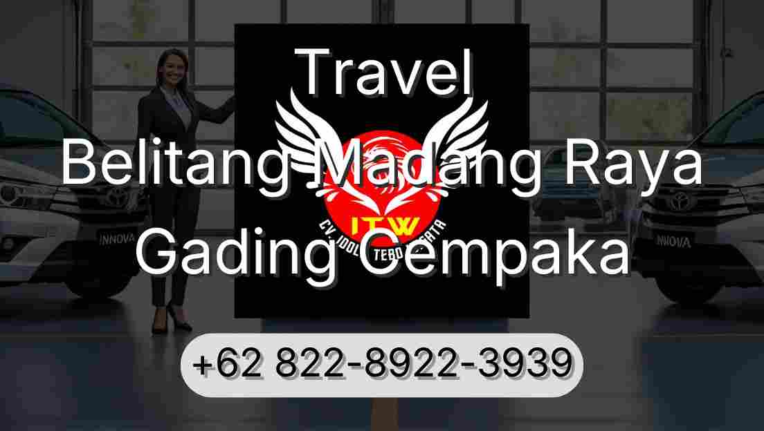 Travel Belitang Madang Raya Gading Cempaka