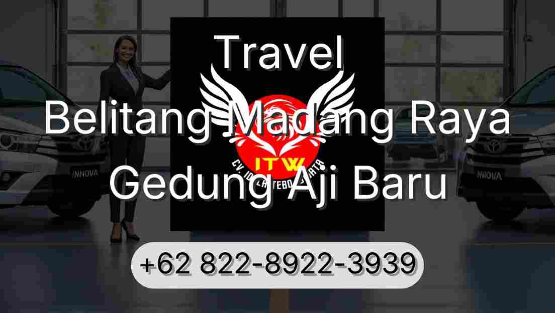 Travel Belitang Madang Raya Gedung Aji Baru