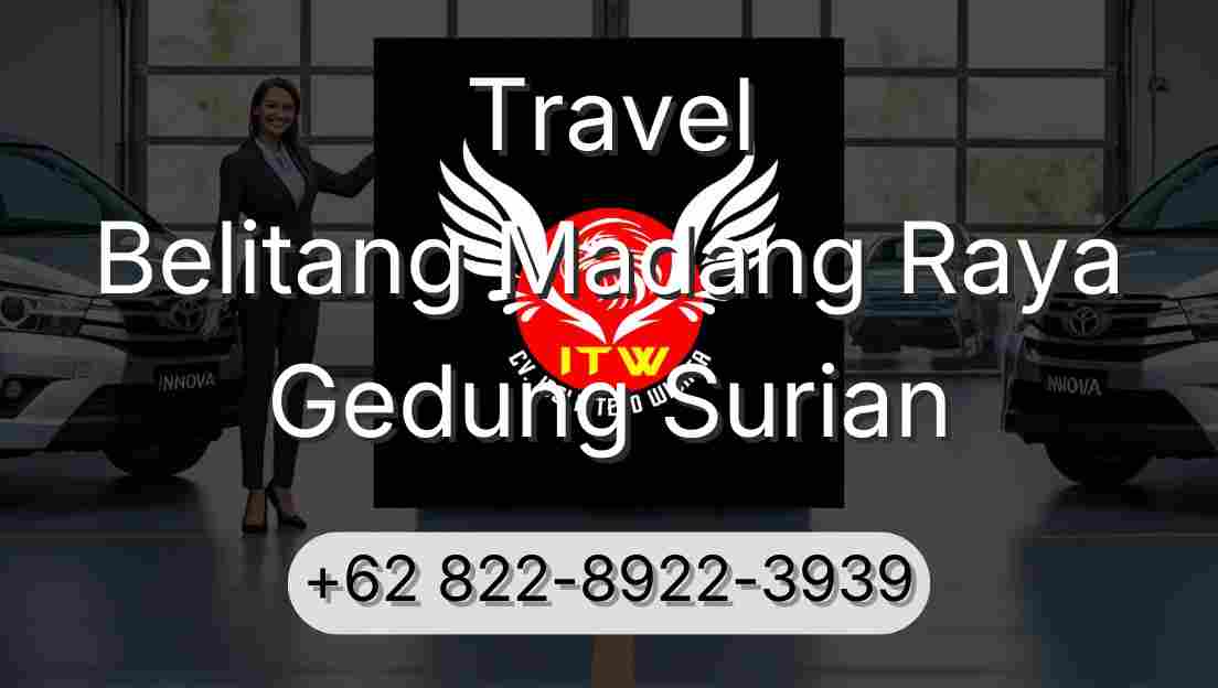 Travel Belitang Madang Raya Gedung Surian