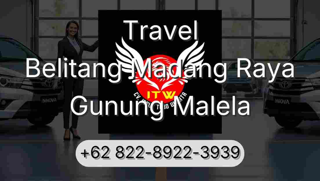 Travel Belitang Madang Raya Gunung Malela