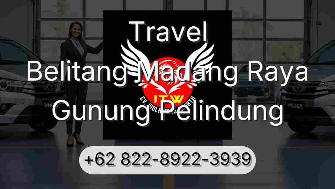 Travel Belitang Madang Raya Gunung Pelindung