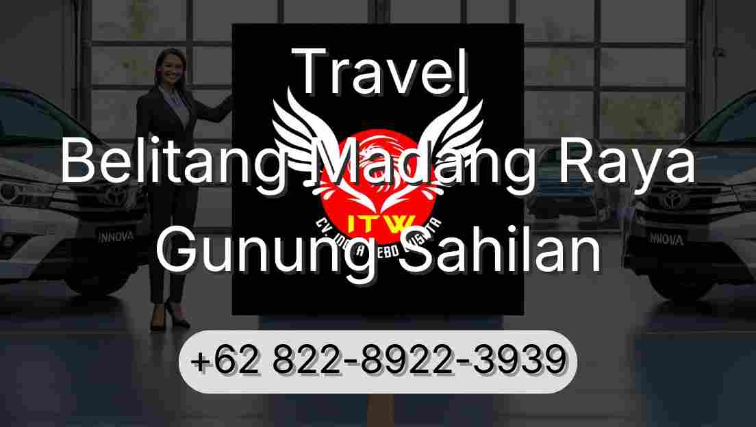 Travel Belitang Madang Raya Gunung Sahilan