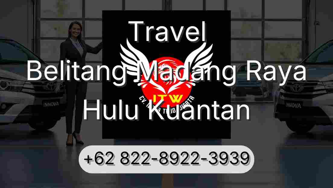 Travel Belitang Madang Raya Hulu Kuantan