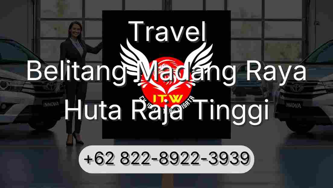 Travel Belitang Madang Raya Huta Raja Tinggi