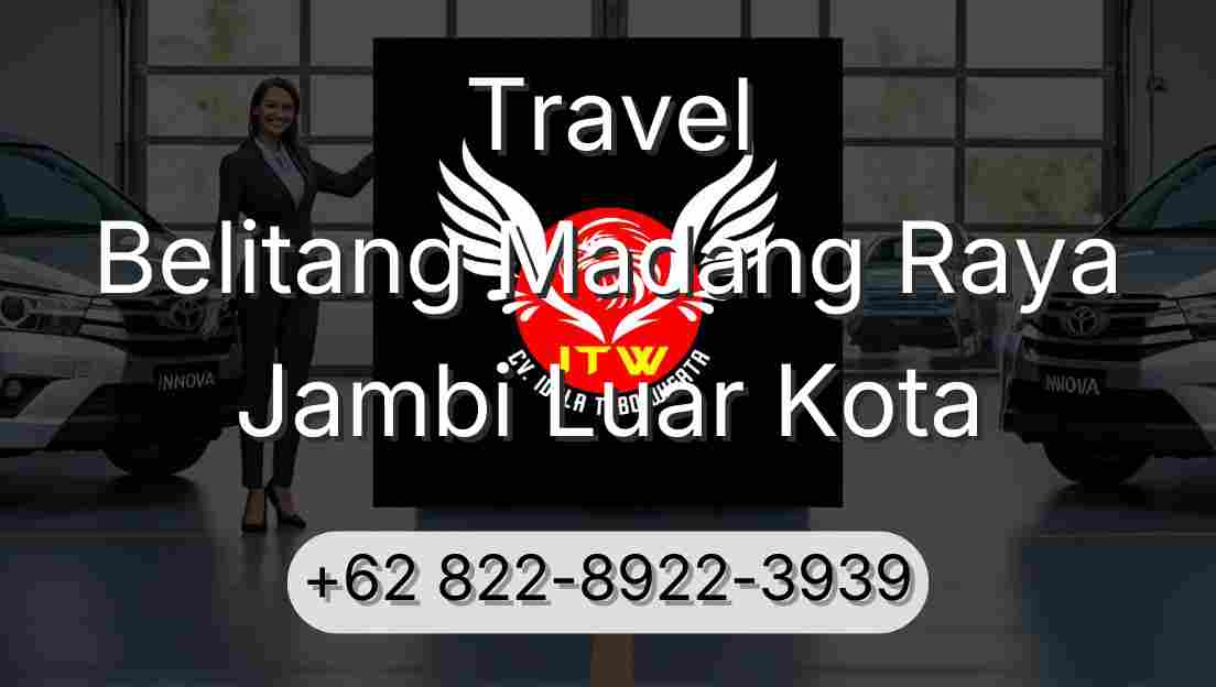 Travel Belitang Madang Raya Jambi Luar Kota
