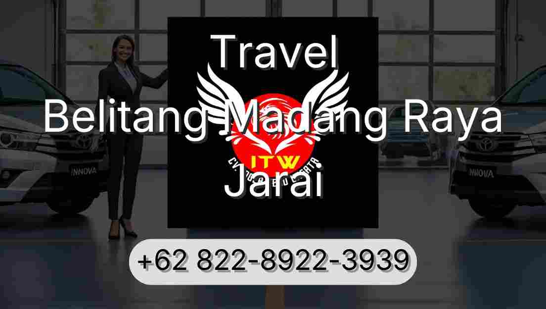 Travel Belitang Madang Raya Jarai