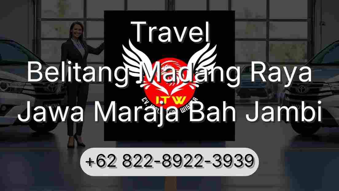 Travel Belitang Madang Raya Jawa Maraja Bah Jambi