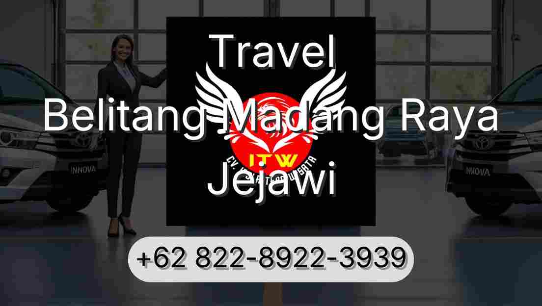 Travel Belitang Madang Raya Jejawi
