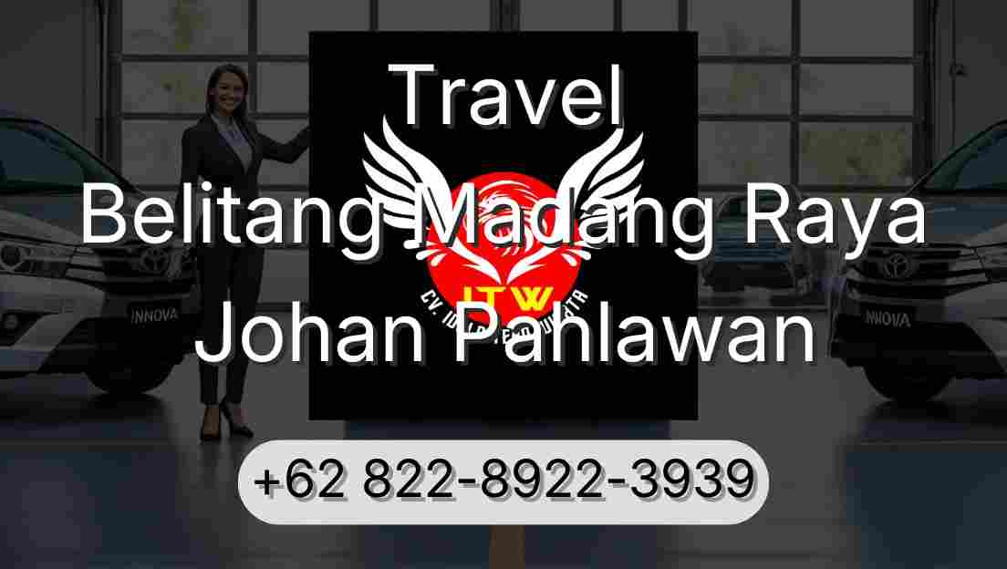 Travel Belitang Madang Raya Johan Pahlawan