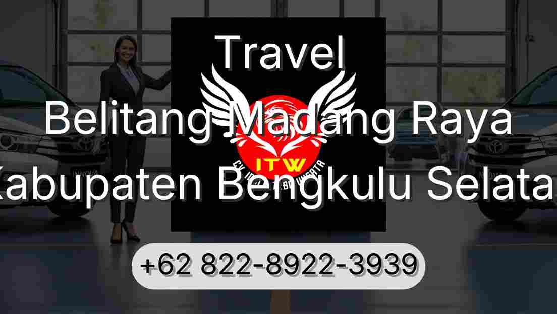 Travel Belitang Madang Raya Kabupaten Bengkulu Selatan