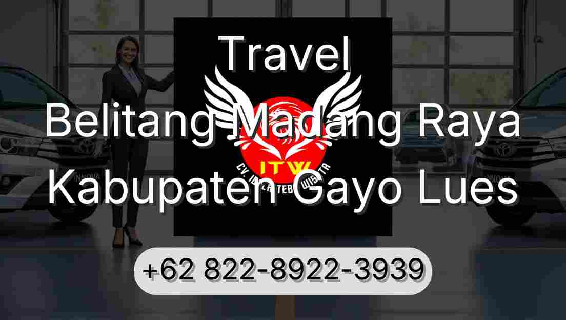 Travel Belitang Madang Raya Kabupaten Gayo Lues
