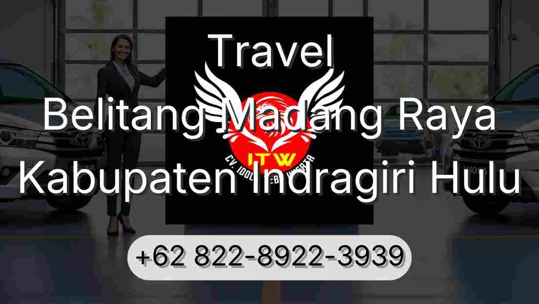 Travel Belitang Madang Raya Kabupaten Indragiri Hulu