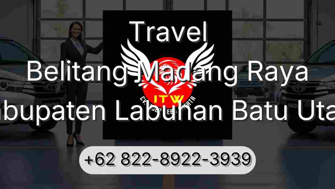 Travel Belitang Madang Raya Kabupaten Labuhan Batu Utara