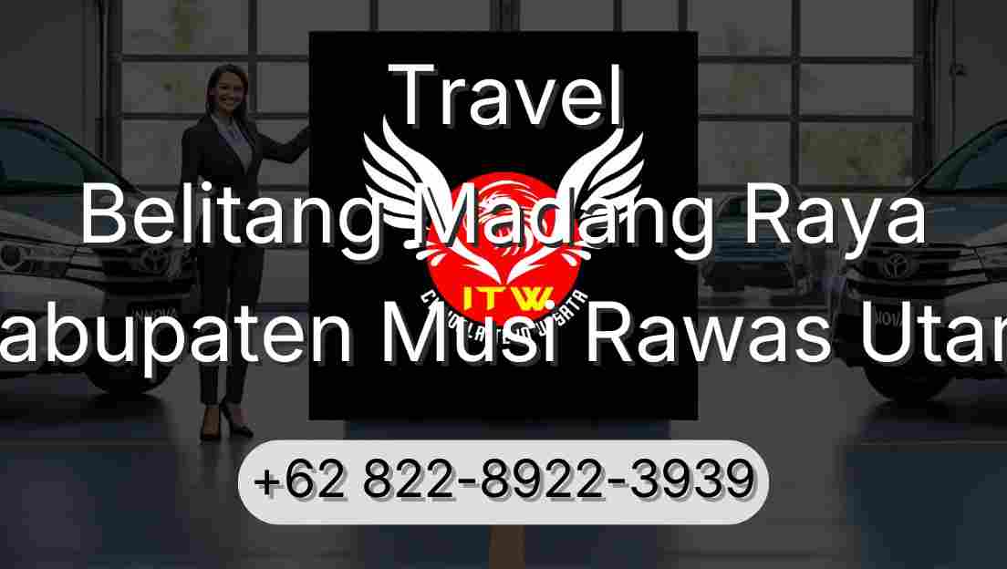 Travel Belitang Madang Raya Kabupaten Musi Rawas Utara