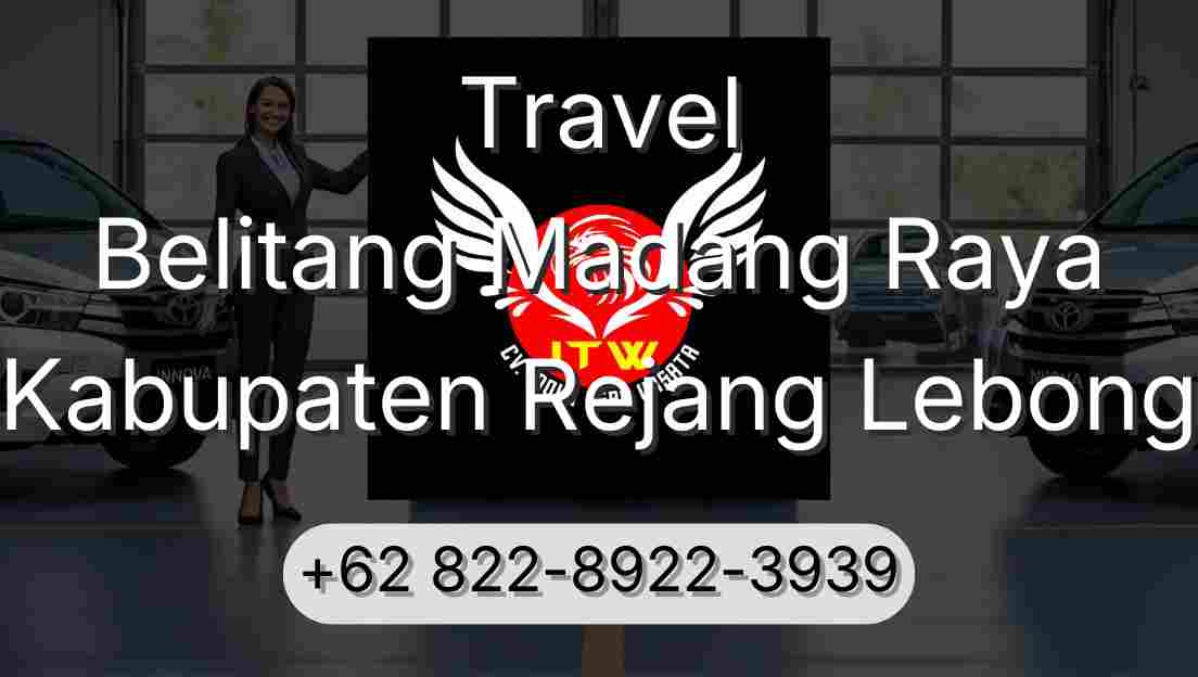 Travel Belitang Madang Raya Kabupaten Rejang Lebong