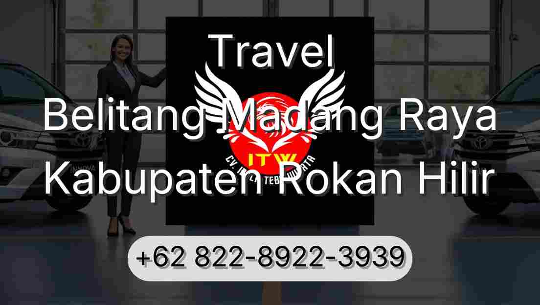 Travel Belitang Madang Raya Kabupaten Rokan Hilir