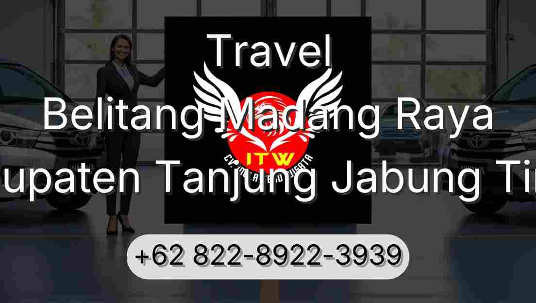 Travel Belitang Madang Raya Kabupaten Tanjung Jabung Timur
