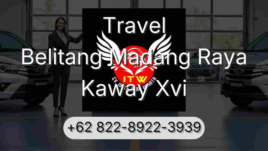 Travel Belitang Madang Raya Kaway Xvi