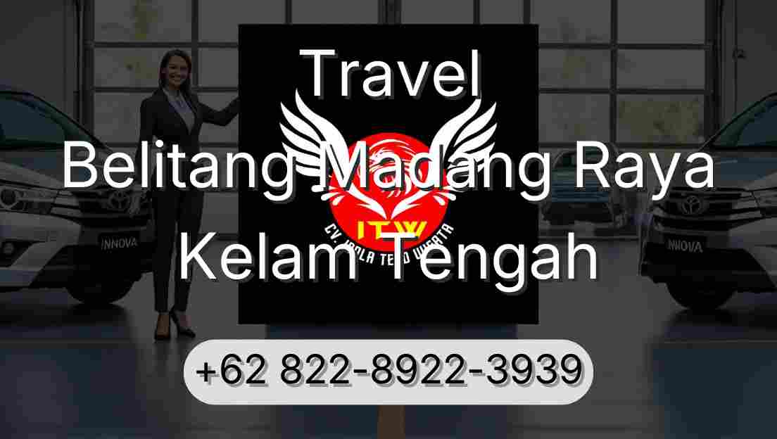 Travel Belitang Madang Raya Kelam Tengah