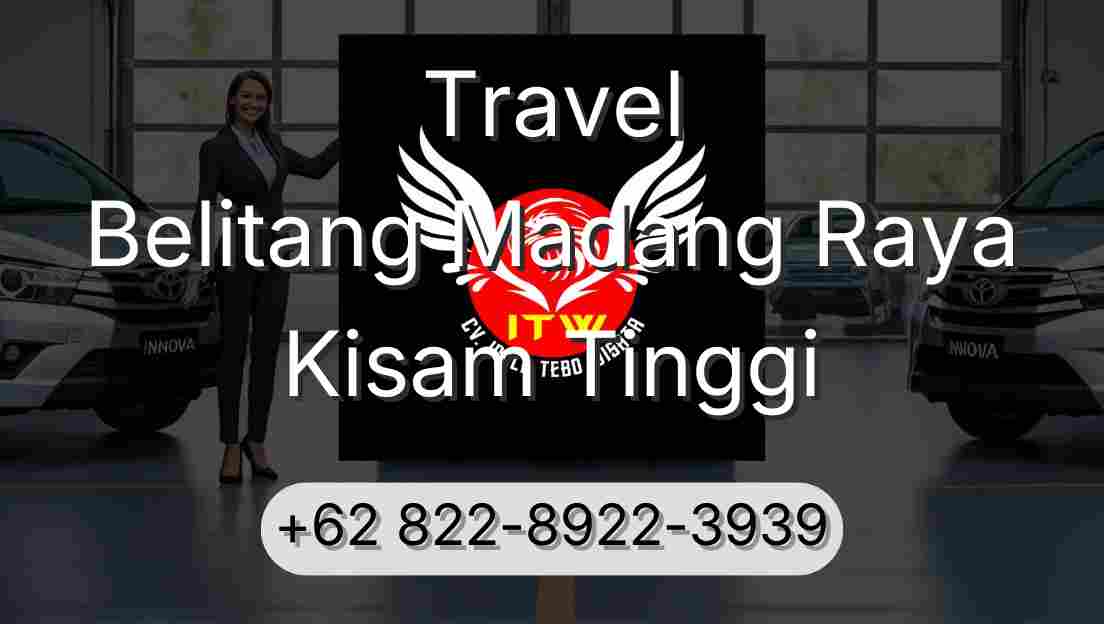 Travel Belitang Madang Raya Kisam Tinggi