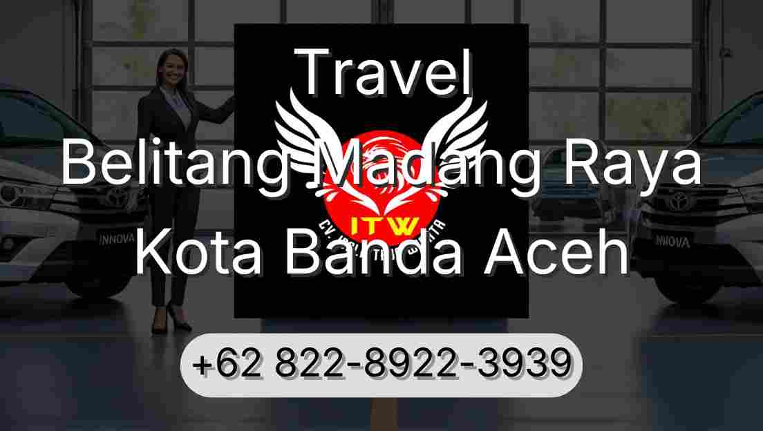 Travel Belitang Madang Raya Kota Banda Aceh