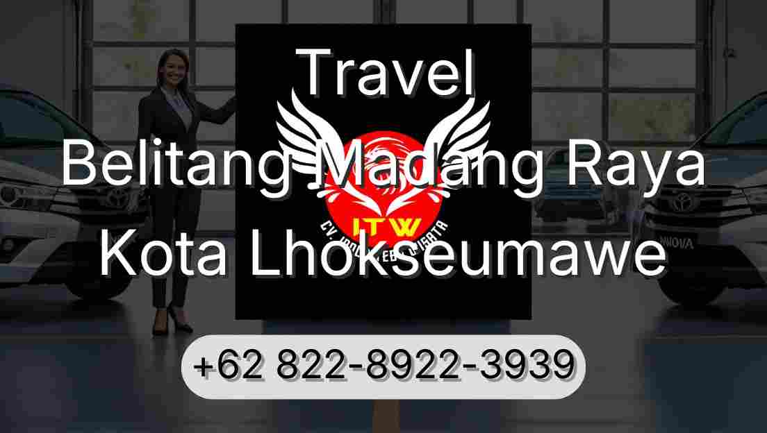 Travel Belitang Madang Raya Kota Lhokseumawe