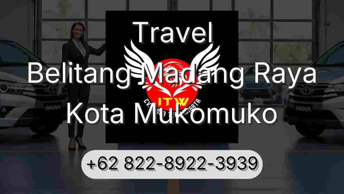 Travel Belitang Madang Raya Kota Mukomuko