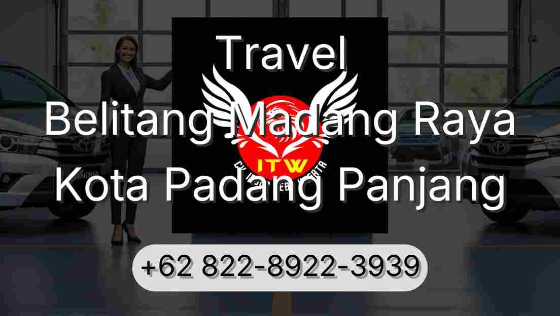 Travel Belitang Madang Raya Kota Padang Panjang