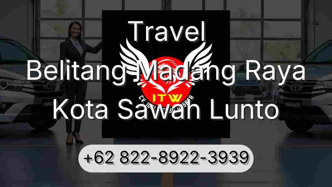 Travel Belitang Madang Raya Kota Sawah Lunto