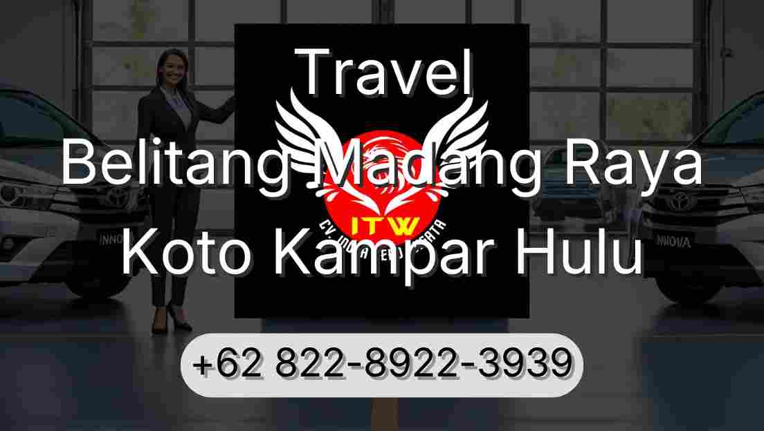Travel Belitang Madang Raya Koto Kampar Hulu