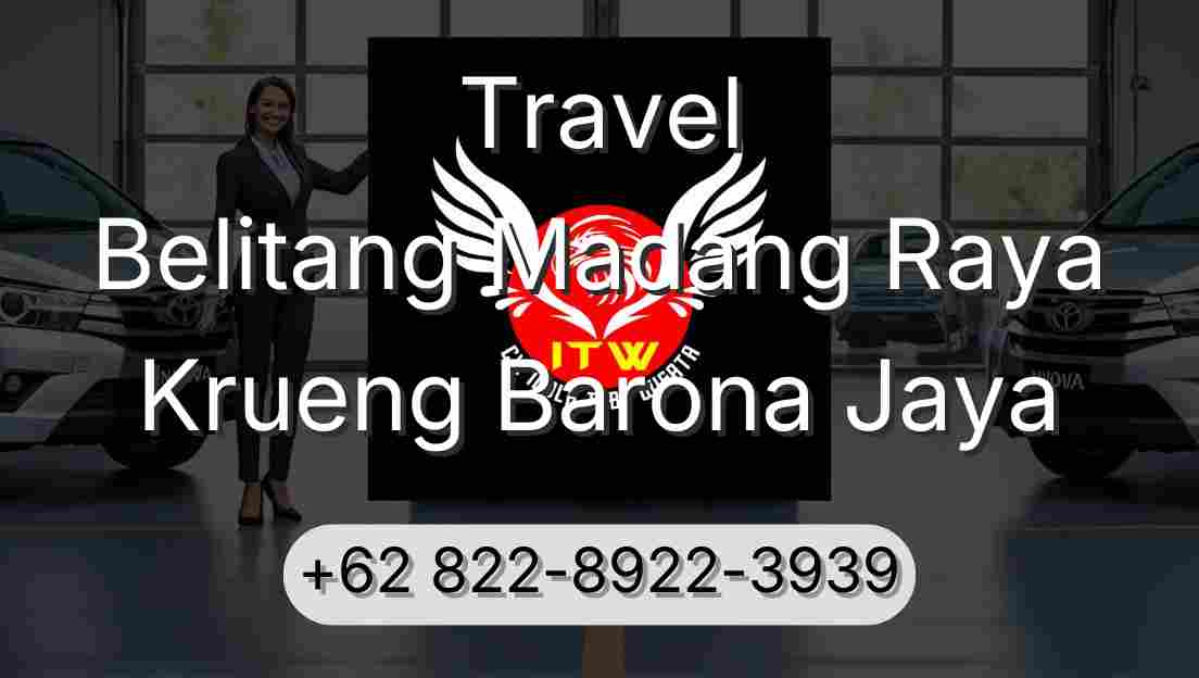 Travel Belitang Madang Raya Krueng Barona Jaya