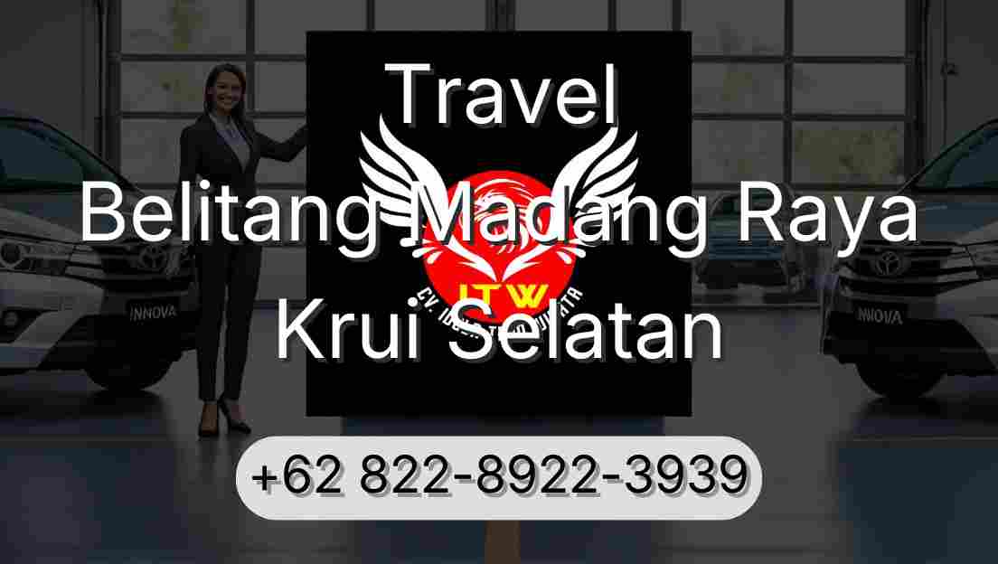 Travel Belitang Madang Raya Krui Selatan