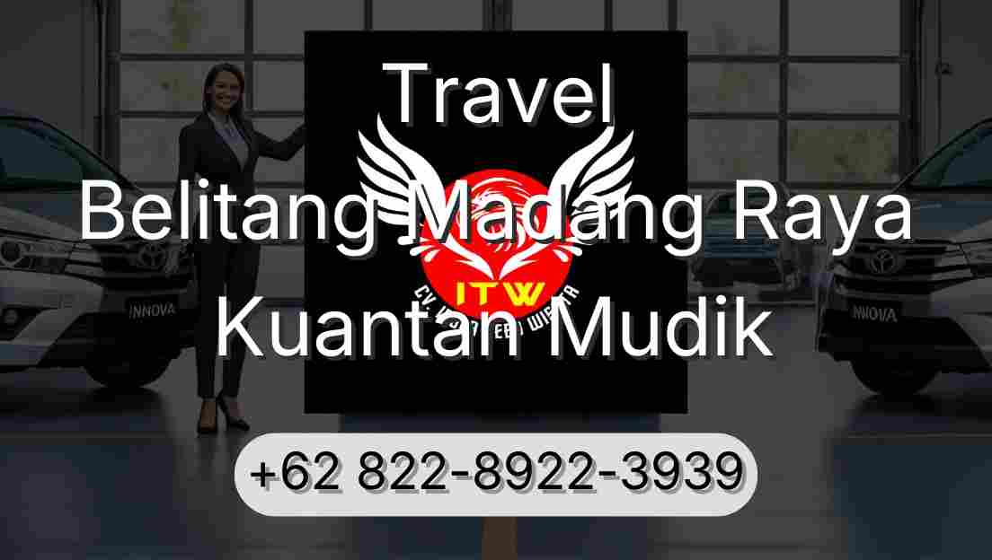 Travel Belitang Madang Raya Kuantan Mudik