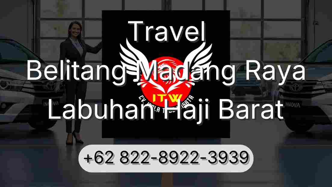 Travel Belitang Madang Raya Labuhan Haji Barat