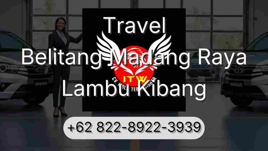 Travel Belitang Madang Raya Lambu Kibang