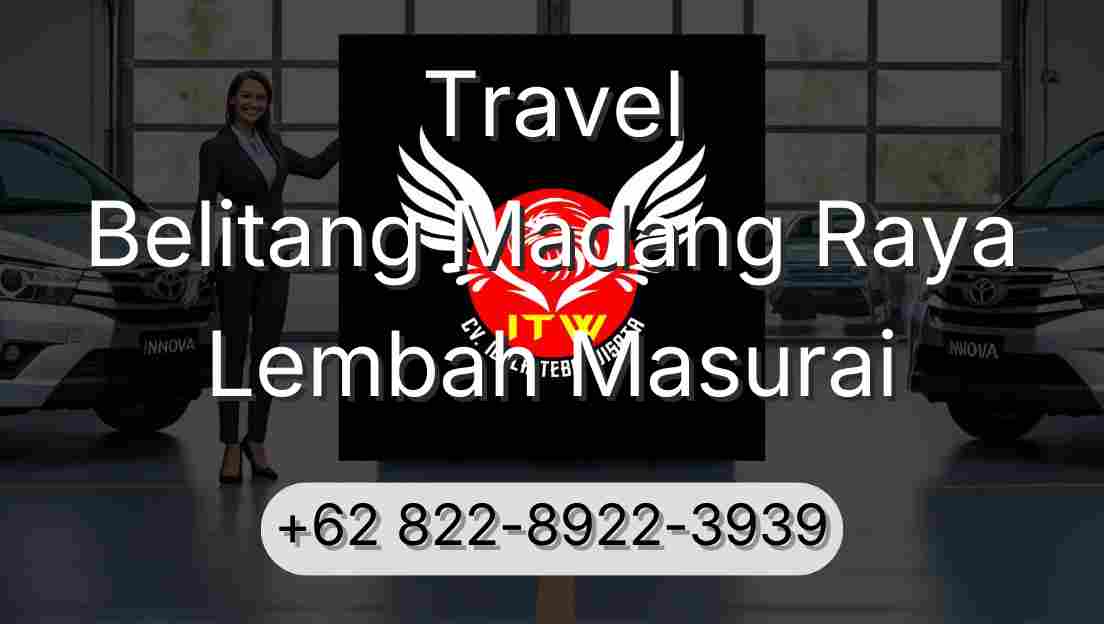 Travel Belitang Madang Raya Lembah Masurai