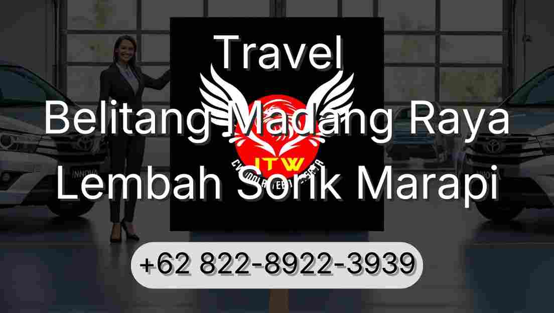 Travel Belitang Madang Raya Lembah Sorik Marapi