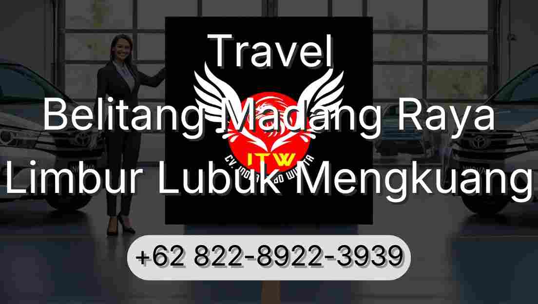 Travel Belitang Madang Raya Limbur Lubuk Mengkuang