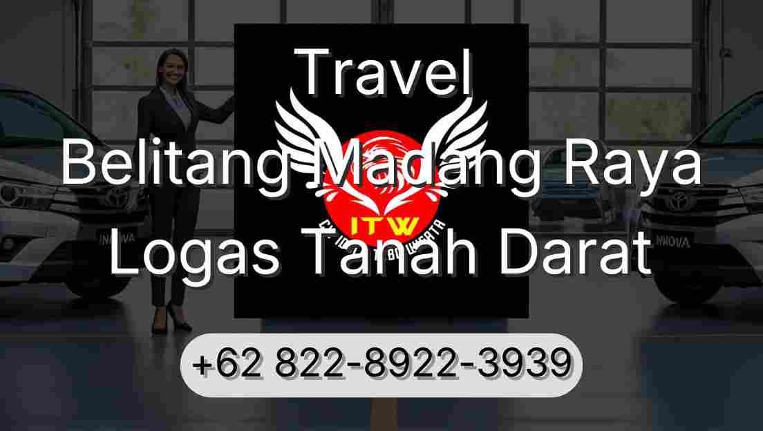 Travel Belitang Madang Raya Logas Tanah Darat