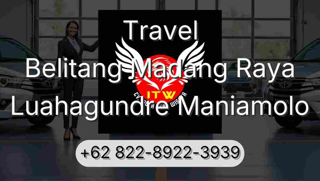 Travel Belitang Madang Raya Luahagundre Maniamolo
