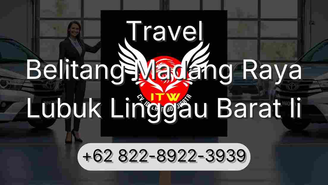 Travel Belitang Madang Raya Lubuk Linggau Barat Ii