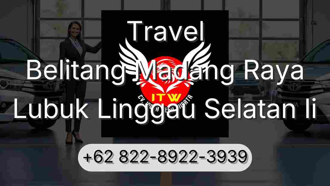 Travel Belitang Madang Raya Lubuk Linggau Selatan Ii