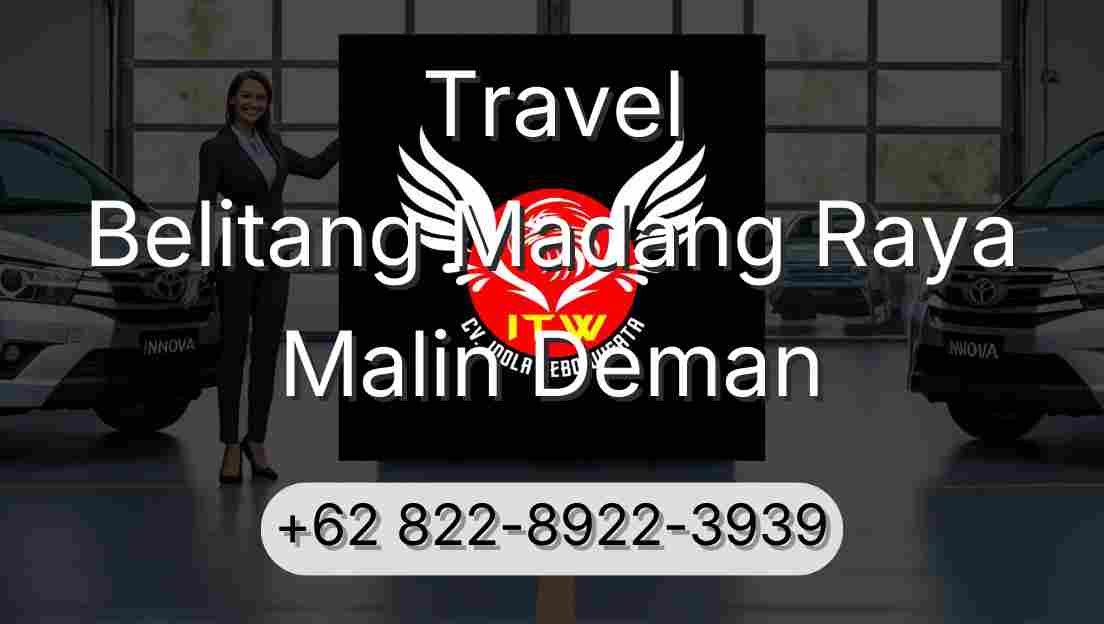 Travel Belitang Madang Raya Malin Deman
