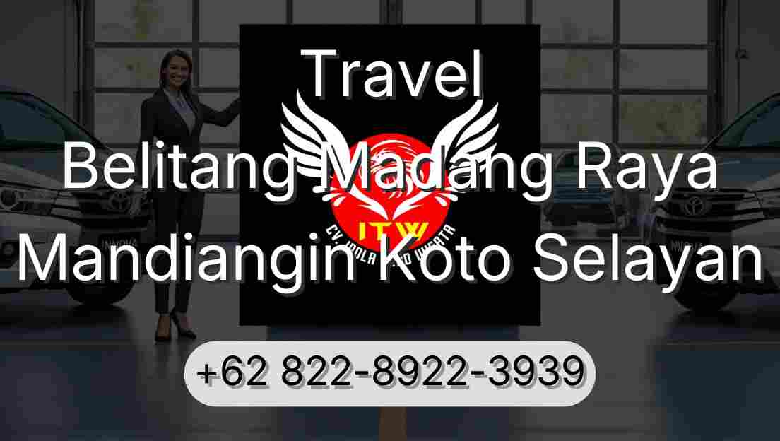 Travel Belitang Madang Raya Mandiangin Koto Selayan
