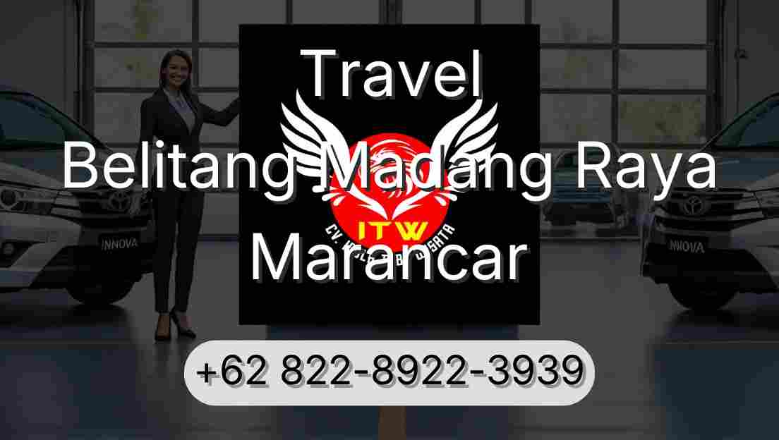 Travel Belitang Madang Raya Marancar