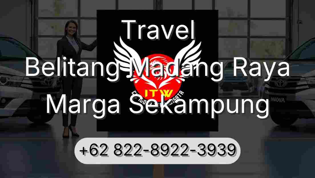 Travel Belitang Madang Raya Marga Sekampung