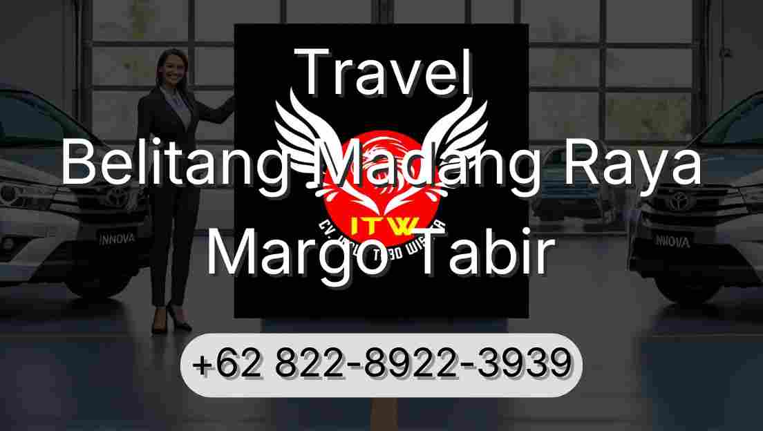 Travel Belitang Madang Raya Margo Tabir